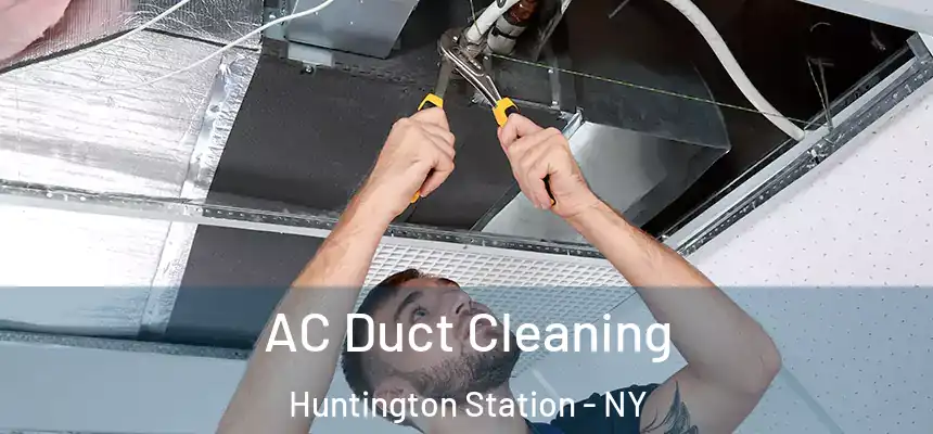 AC Duct Cleaning Huntington Station - NY