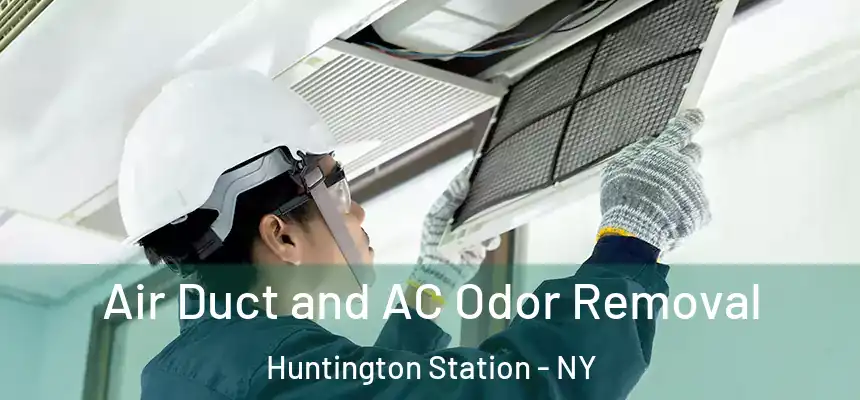  Air Duct and AC Odor Removal Huntington Station - NY