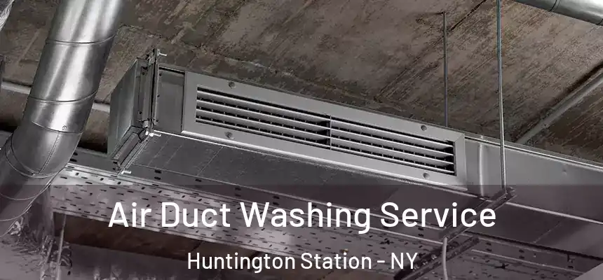Air Duct Washing Service Huntington Station - NY