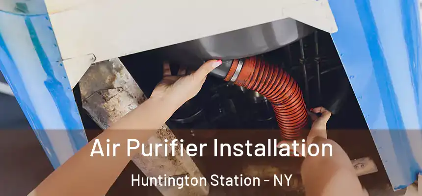  Air Purifier Installation Huntington Station - NY