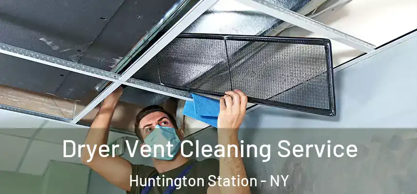  Dryer Vent Cleaning Service Huntington Station - NY