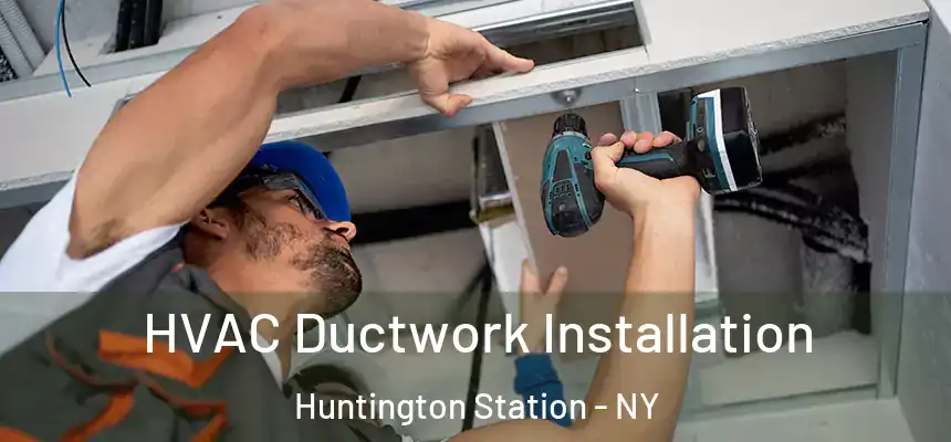  HVAC Ductwork Installation Huntington Station - NY