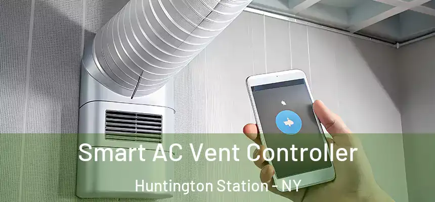  Smart AC Vent Controller Huntington Station - NY